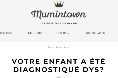 Votre enfant est dys? Mumintown salue nos méthodes.