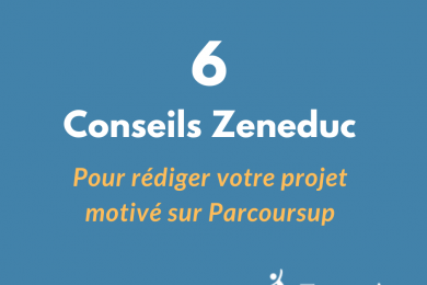 6 conseils de Zeneduc pour rédiger votre lettre de motivation (projet motivé) sur Parcoursup