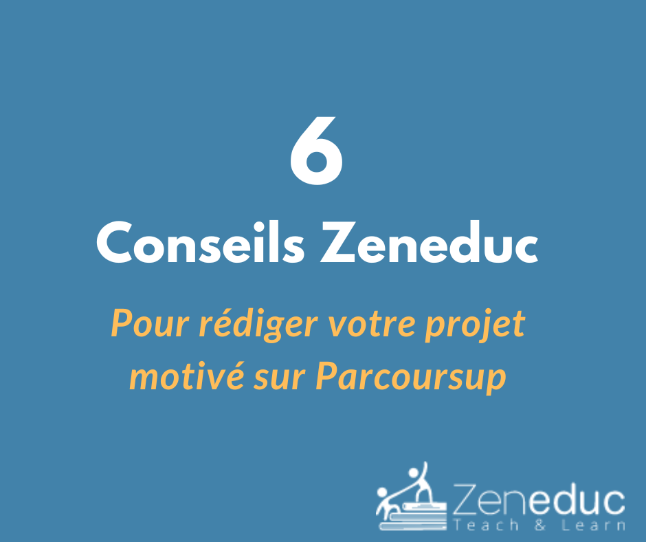 6 conseils de Zeneduc pour rédiger votre lettre de motivation (projet motivé) sur Parcoursup